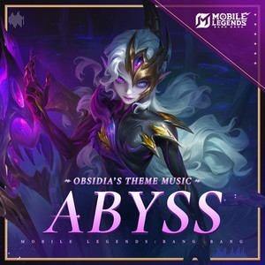ABYSS(Obsidia's Theme Music) by Mobile Legends: Bang Bang