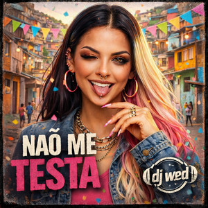 Nao me testa by DJ WED