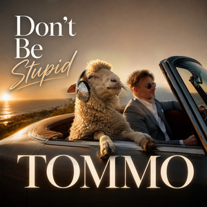 Don't Be Stupid by Tommo