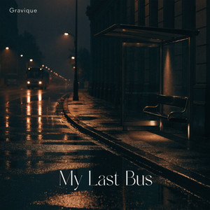 My Last Bus by Gravique