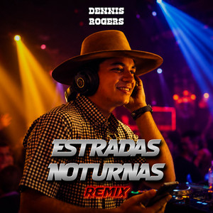 Estradas Noturnas - Remix by Dennis Rogers