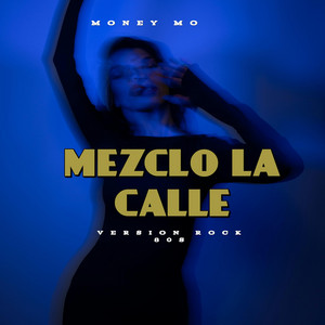 MEZCLO LA CALLE - VERSION ROCK 80S by Money Mo