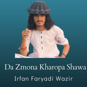 Irfan Feryadi Wazir - Da Zmona Kharopa Shawa