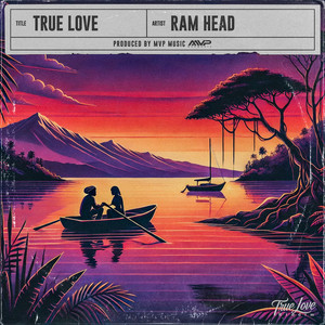 TRUE LOVE by RAM HEAD, MVP MUSIC