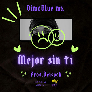 Mejor sin ti by DimeBlue mx