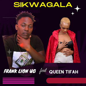 Frank Lion UG - Sikwagala (feat. Queen Tifah)