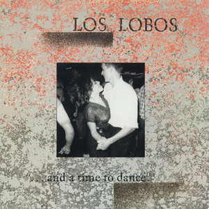 Los Lobos – ... And A Time To Dance LP LP To A And ... Lobos Dance – Time Los
