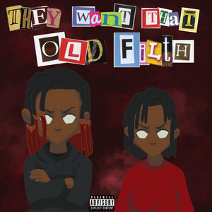 They Want That Old Filth - Album by Lil Filth | Spotify