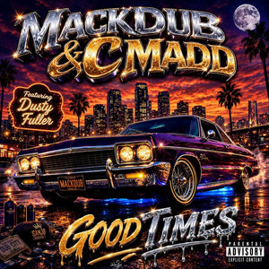 Good Times by Mackdub, Cmadd, Dusty Fuller