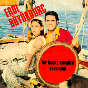 Bir Başka Sevgiliyi Sevemem