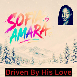 Driven By His Love by Sofia Amara