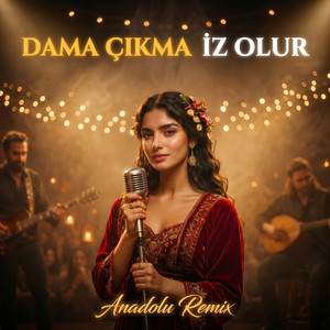Dama Çıkma İz Olur by Anadolu Remix