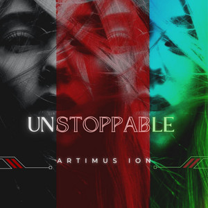Unstoppable by Artimus Ion