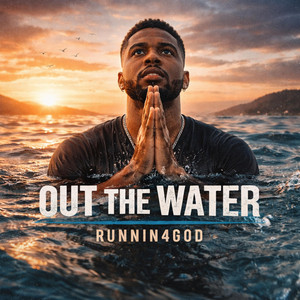 Out The Water by Runnin4God