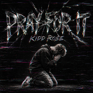 Pray for It by Kidd Rose