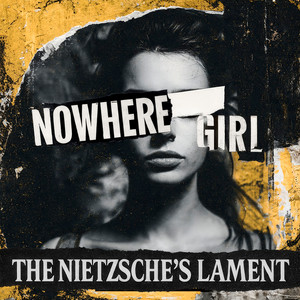 Nowhere Girl by The Nietzsche's Lament