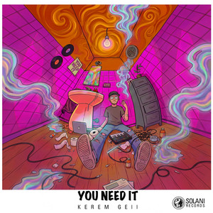 You Need It by Kerem Gell