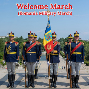 Romania - Welcome March (Romania Military March)