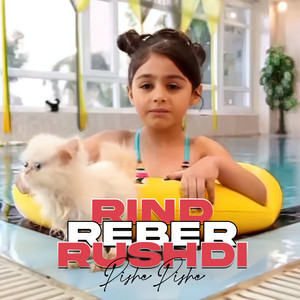 Rind Reber Rushdi - Pishe Pishe
