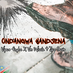 Zyco Beats - ONDANGWA YANDJENA (feat. Vox wizale & VIPERS EMPIRE)