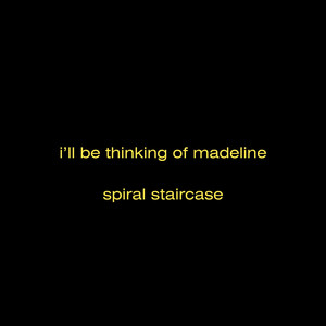 i'll be thinking of madeline - single version by spiral staircase