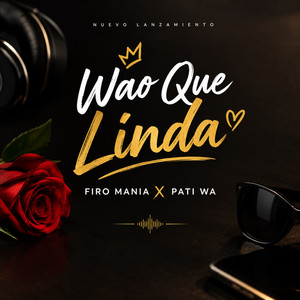 Wao Que Linda by Firo Mania, Pati Wa