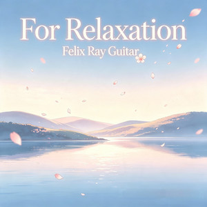 For Relaxation by Felix Ray Guitar