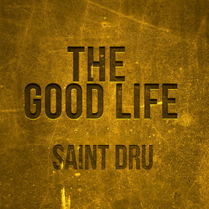 Good Life by Saint Dru, Scott Simms