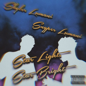 STAR LIGHT, STAR BRIGHT by Skyler Lumani, Snyper Lumani