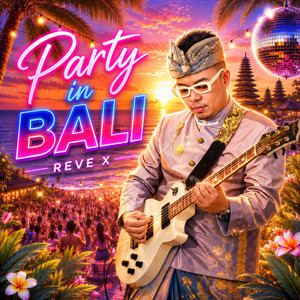 Party in BALI - Instrumental by Reve X
