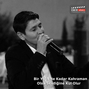 Gökhan Gezer - Bir Yiğit Ne Kadar Kahraman Olsa Sevdiğine Kul Olur