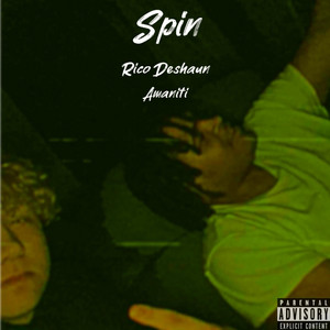 Spin by Rico Deshaun, Amaniti