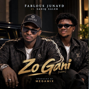 Zo gani - Remix by Fablous Junayd, Sadiq Saleh