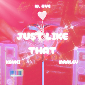 Just Like That by W. AVE
