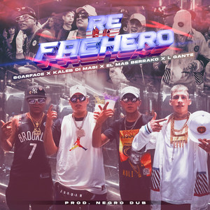 Re Fachero (feat. Kaleb Di Masi) by scarface el tyger, L-Gante, El Mas Berrako, Kaleb Di Masi