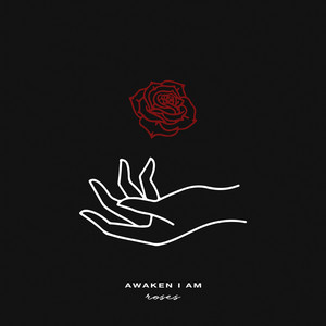 Roses by Awaken I Am