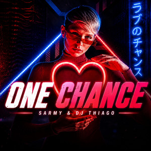 ONE CHANCE by SARMY, DJ THIAGO