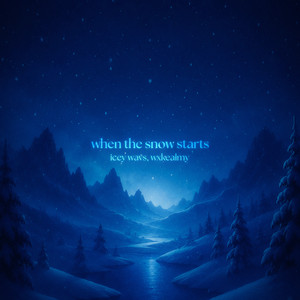 when the snow starts by wxkealmy, icey wavs