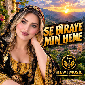 Se bıraye mın hene by Hewî Music