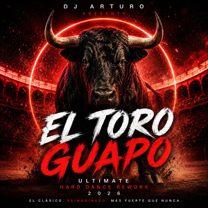 Toro Guapo (Hard Dance Rework 2026) by DJ. Arturo