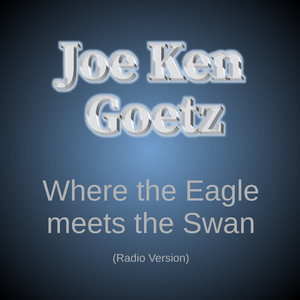 Where the Eagle Meets the Swan - Radio Version