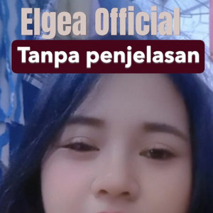 Tanpa penjelasan by Elgea official