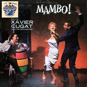 Mambo! - Album by Xavier Cugat & His Orchestra | Spotify