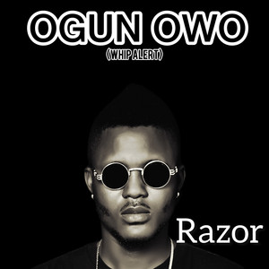 OGUN OWO(whip Alert) by Razor