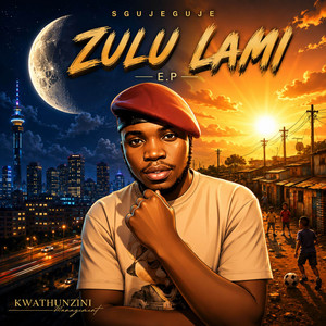 Zulu Lami by Sgujeguje, Sister Vee