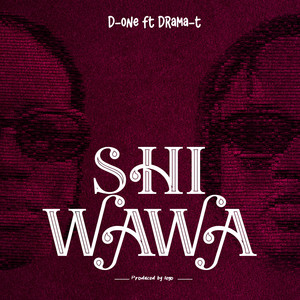 Shiwawa by D-ONE, Drama T