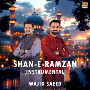 Wajid Saeed - Shan-E-Ramzan (Instrumental)