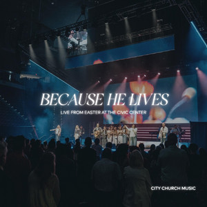 Because He Lives - Live from Easter at the Civic Center