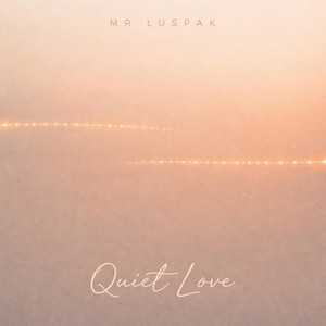 Quiet Love by Mr Luspak