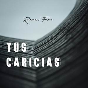 Tus Caricias by RAMON FREE